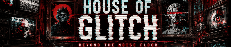 House of Glitch - Beyond the noise floor